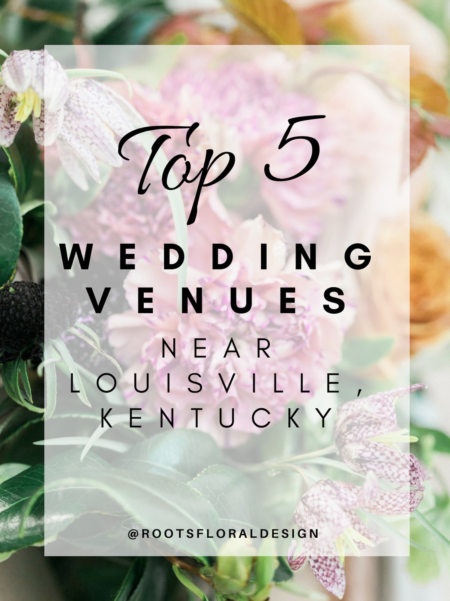 Top 5 Wedding Venues Near Louisville | Kentucky Wedding Florist