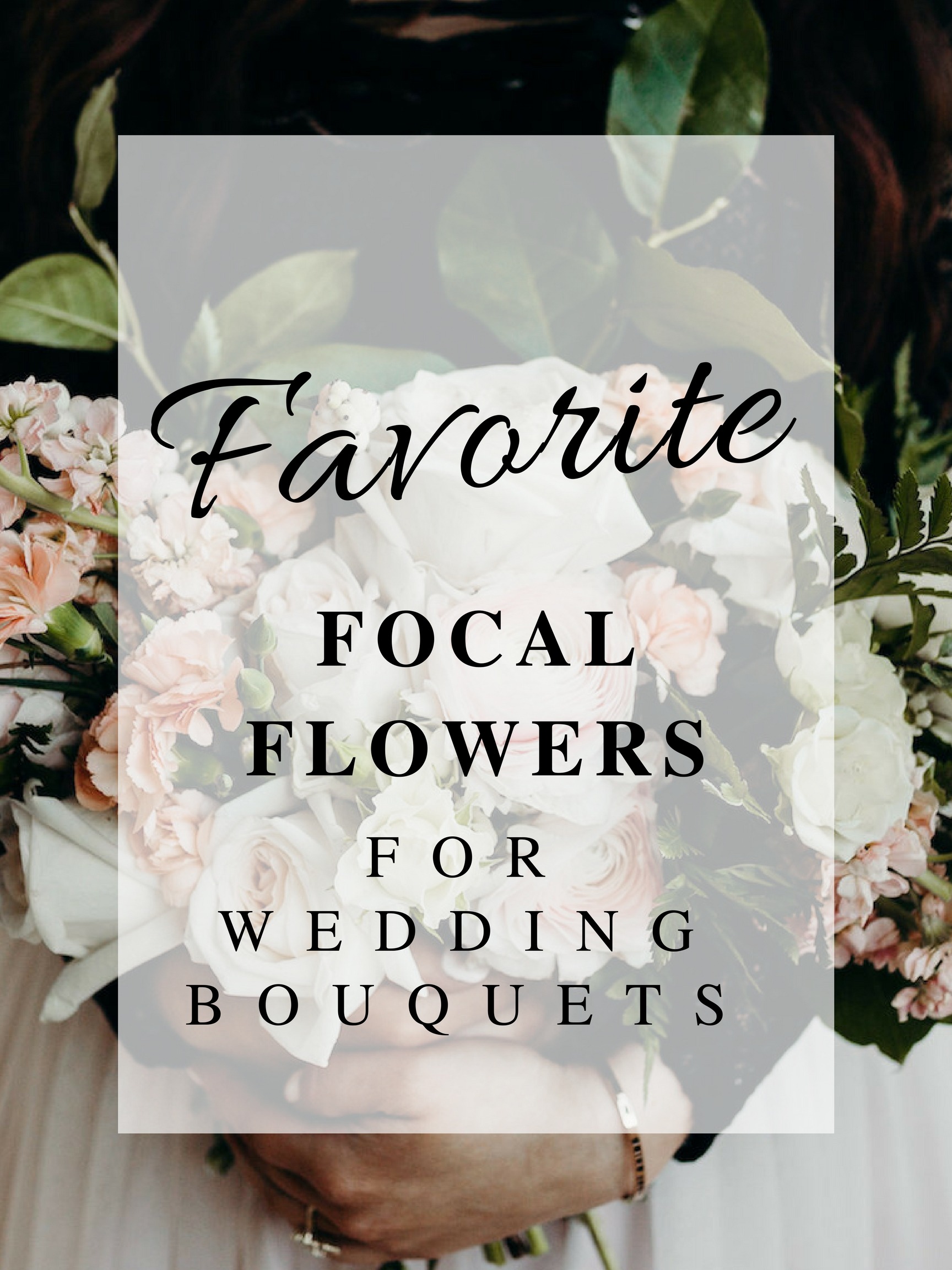 Favorite Focal Flowers for Bouquets