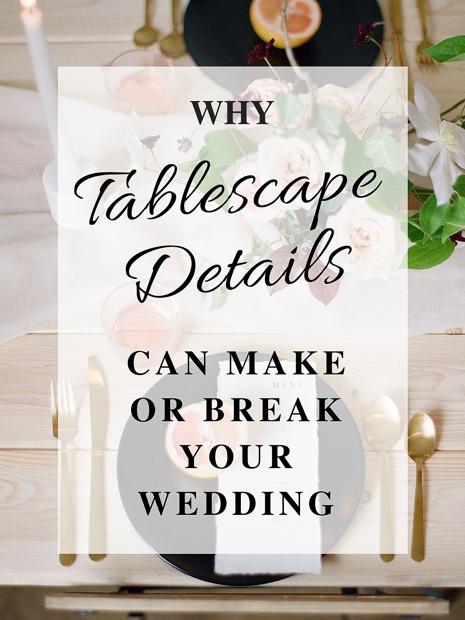 Why Tablescape Details Can Make or Break Your Wedding Centerpiece Ideas