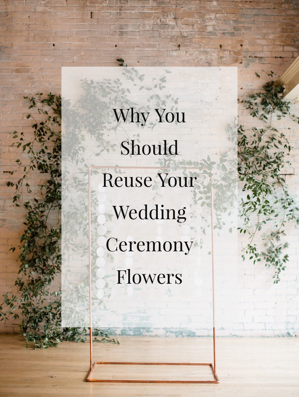 Why You Should Reuse Your Wedding Ceremony Flowers