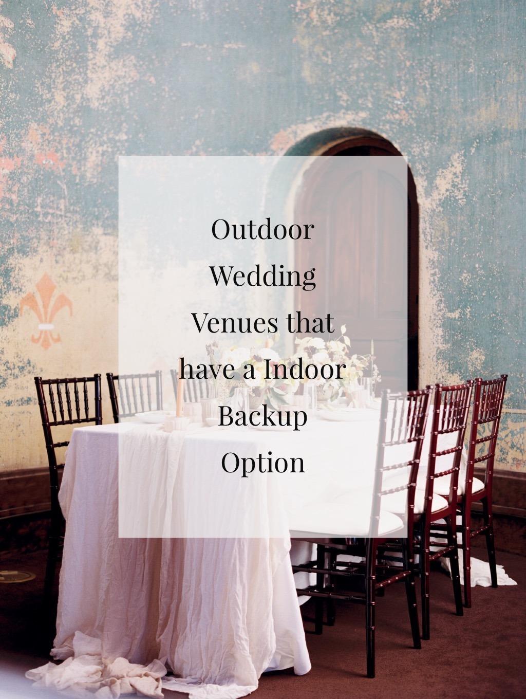 Outdoor Wedding Venues with an Indoor Backup Option