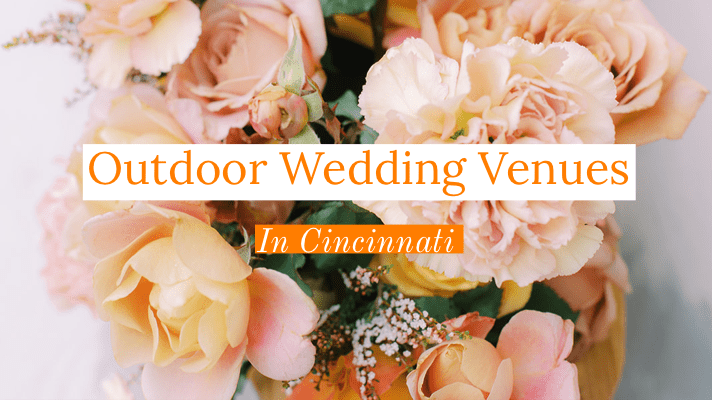 Outdoor Wedding Venues in Cincinnati