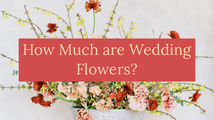 How Much are Wedding Flowers