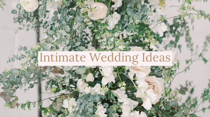 Intimate Wedding Ideas
