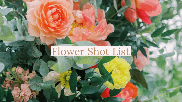 Flower Shot List